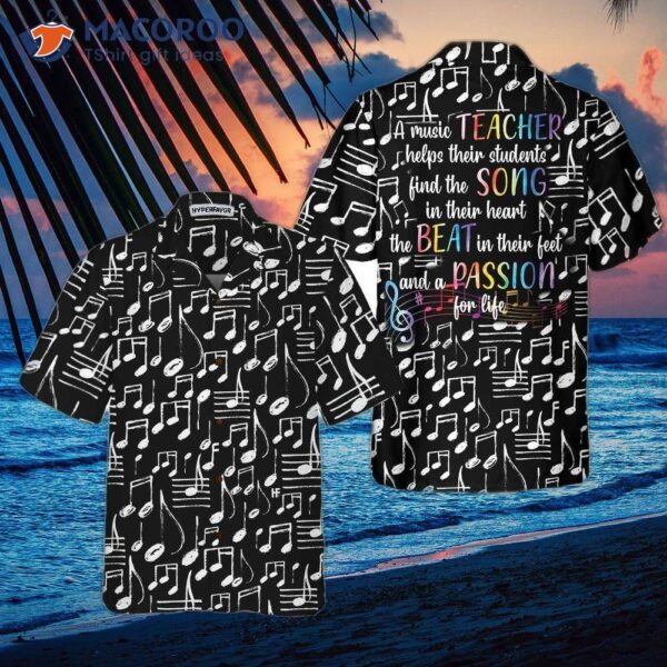 A Music Teacher’s Hawaiian Shirt, Stylish Teacher Unique Appreciation Gift