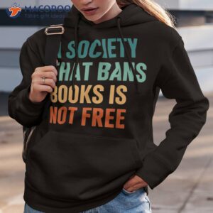 a society that bans books is not free banned shirt hoodie 3