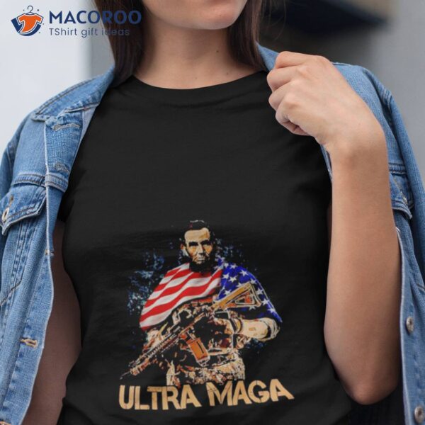 Abraham Lincoln Ultra Maga Shirt