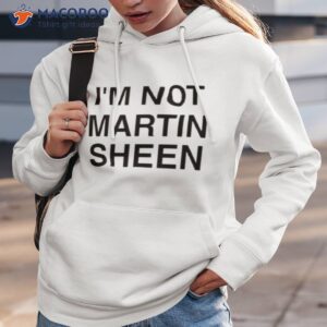 achtungchio im not martin sheen shirt hoodie 3