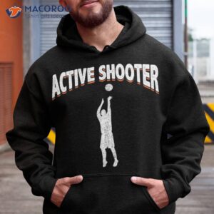 Active Shooter Basketball Funny Sarcasm Shirt