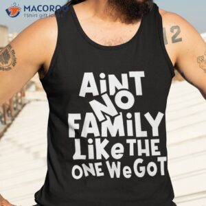 ain t no family like the one we got reunion 2023 shirt tank top 3