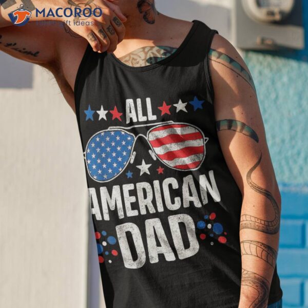 All American Dad 4th Of July Father’s Day Sunglasses Family Shirt