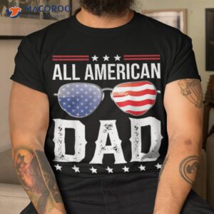 All American Dad Matching Family Fourth 4th Of July Shirt
