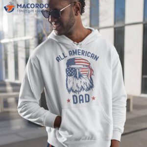 all american dad patriotic eagle sunglasses us flag 4th july shirt hoodie 1