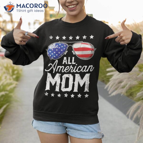 All American Mom 4th Of July Mother’s Day Sunglasses Family Shirt