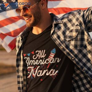 all american nana 4th of july family matching patriotic shirt tshirt 3