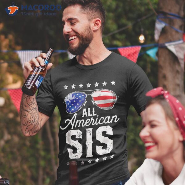 All American Sis 4th Of July Family Matching Sunglasses Shirt