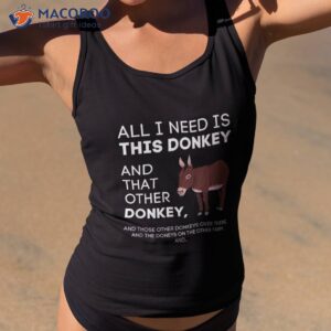 all i need is this donkey and that funny gift shirt tank top 2