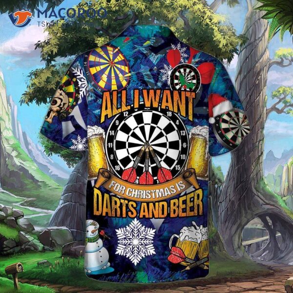 All I Want For Christmas Is Darts And Beer Hawaiian Shirt, Funny Shirt , Best Xmas Gift Idea