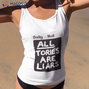 all tories are liars shirt tank top 2