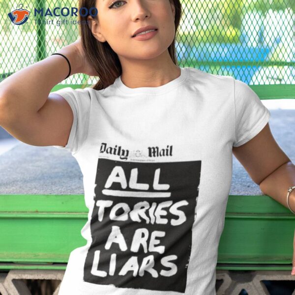 All Tories Are Liars Shirt