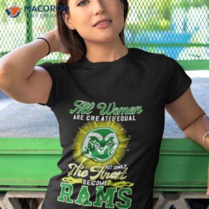 all women are created equal but only the finest become rams shirt tshirt 1