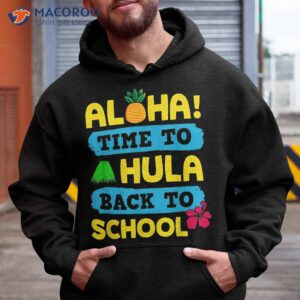 aloha back to school hawaii theme cool hawaiian teacher gift shirt hoodie
