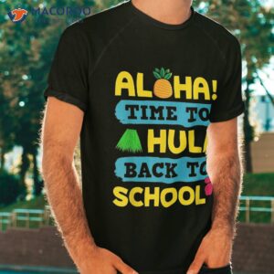 Aloha Back To School Hawaii Theme Cool Hawaiian Teacher Gift Shirt