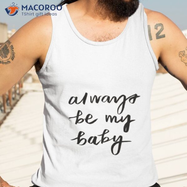 Always Be My Baby Mariah Carey Shirt