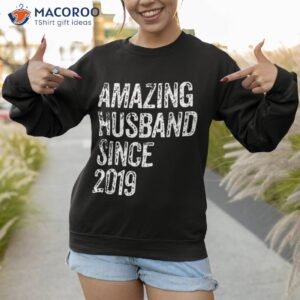 amazing husband since 2019 4 year wedding anniversary shirt sweatshirt