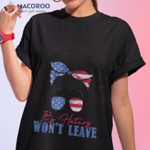 america a country so great even it s haters won t leave shirt tshirt 1 10