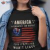 America A Country So Great Even It’s Haters Won’t Leave Usa Shirt