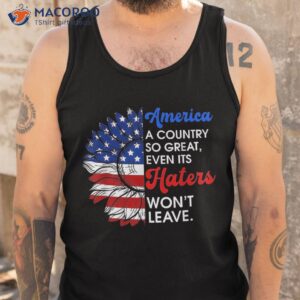 america a country so great even its haters won t leave retro shirt tank top