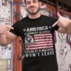 America A Country So Great Even Its Haters Wont Leave Shirt