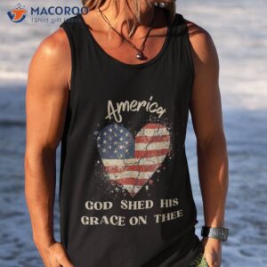 america god shed his grace on thee tee 4th of july shirt tank top 1