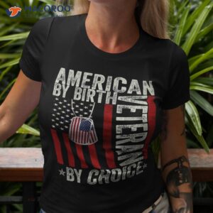 American By Birth Veteran Choice 4th Of July Flag Vintage Shirt