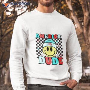 american dude smiley shirt sweatshirt