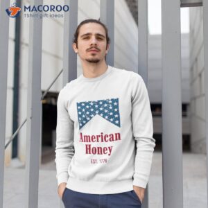 american honey est 1776 shirt sweatshirt 1