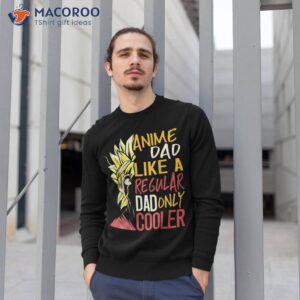 anime dad like a regular only cooler fathers day otaku shirt sweatshirt 1