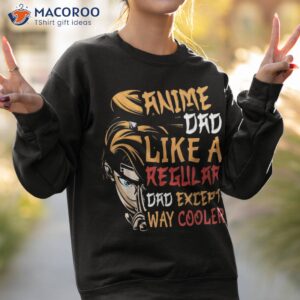 anime father s day dad except way cooler shirt sweatshirt 2