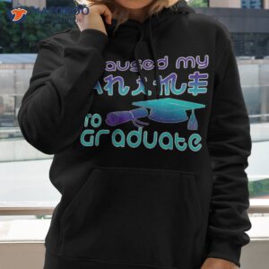 anime graduation ideas i paused my to graduate funny shirt hoodie 2