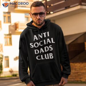 anti social dads club funny father s day shirt hoodie 2