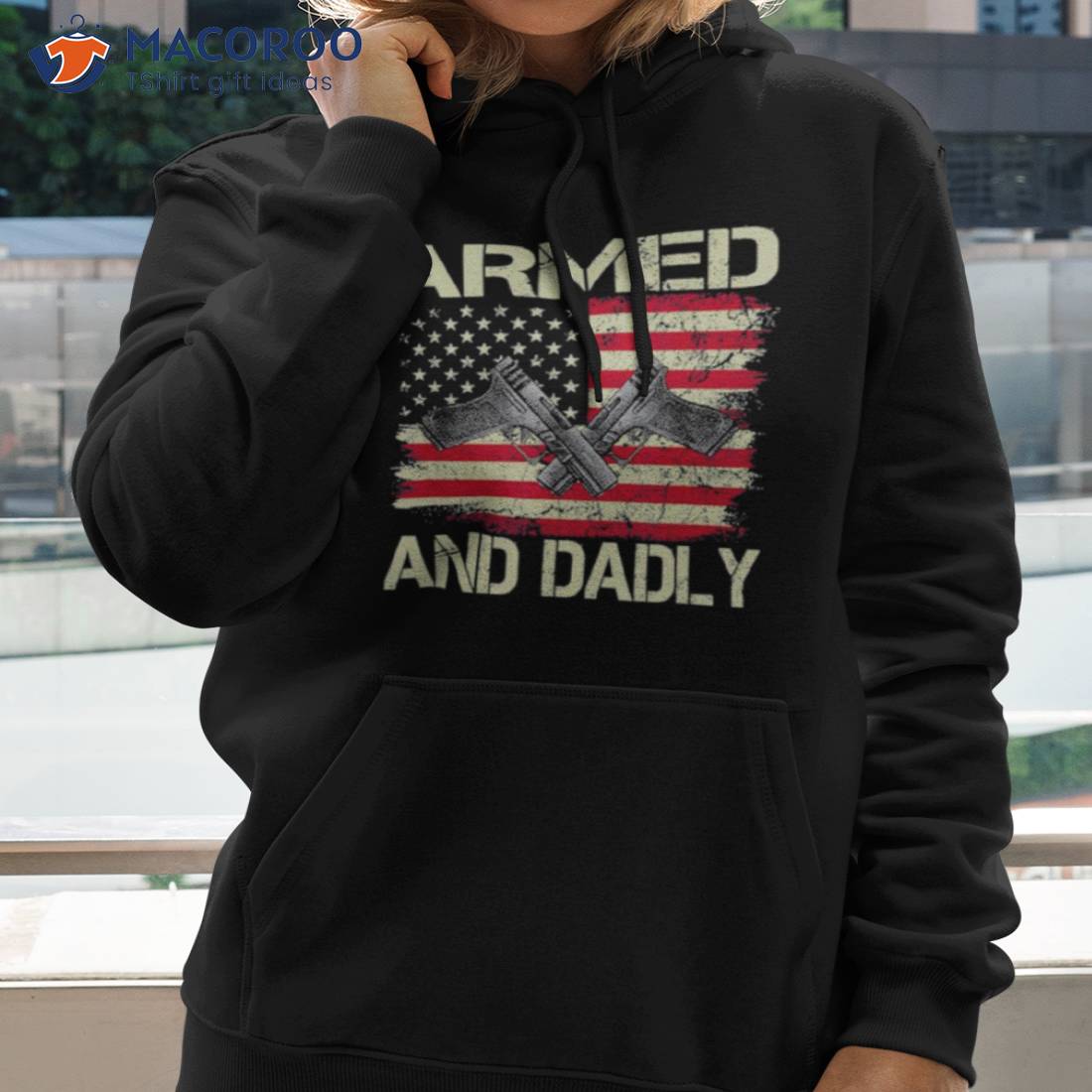 Armed And Dadly Deadly Father For Father’s Day Shirt Armed And Dadly Deadly Father For Father’s Day Shirt