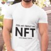 Ask Me About My Nfshirt