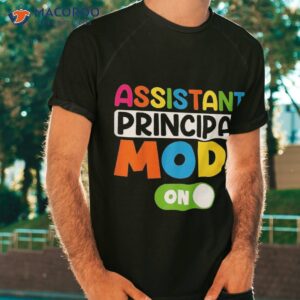 assistant principal mode on back to school shirt tshirt