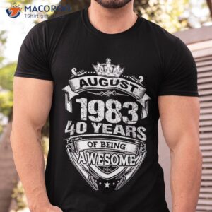 August 1983 40 Years Of Being Awesome 40th Birthday Shirt
