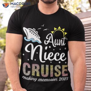 Aunt Niece Cruise Making Memores 2023 Summer Vacation Day Shirt