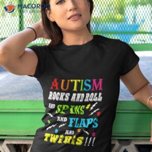 autism rocks rolls spins flaps twiris shirt tshirt 1