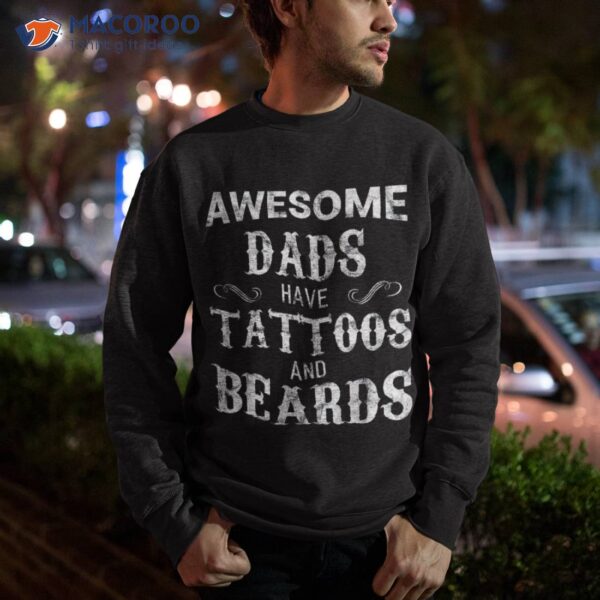 Awesome Dads Have Tattoos And Beards T Shirt Fathers Day