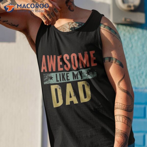 Awesome Like My Dad Daughter Mother’s Day Shirt