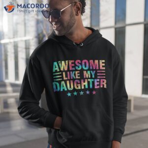 awesome like my daughter fathers day dad gifts from shirt hoodie 1 1