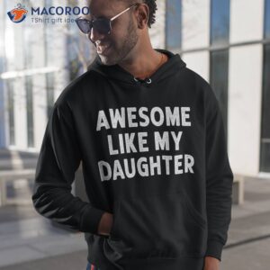 awesome like my daughter fathers day dad gifts from shirt hoodie 1 2