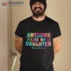 Awesome Like My Daughter Fathers Day Dad Gifts From Shirt