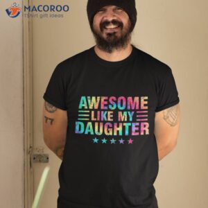 awesome like my daughter fathers day dad gifts from shirt tshirt 2 1