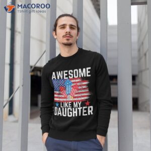 awesome like my daughter fireworks american flag with lights shirt sweatshirt 1