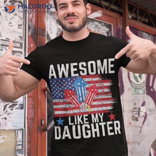 Awesome Like My Daughter Fireworks American Flag With Lights Shirt