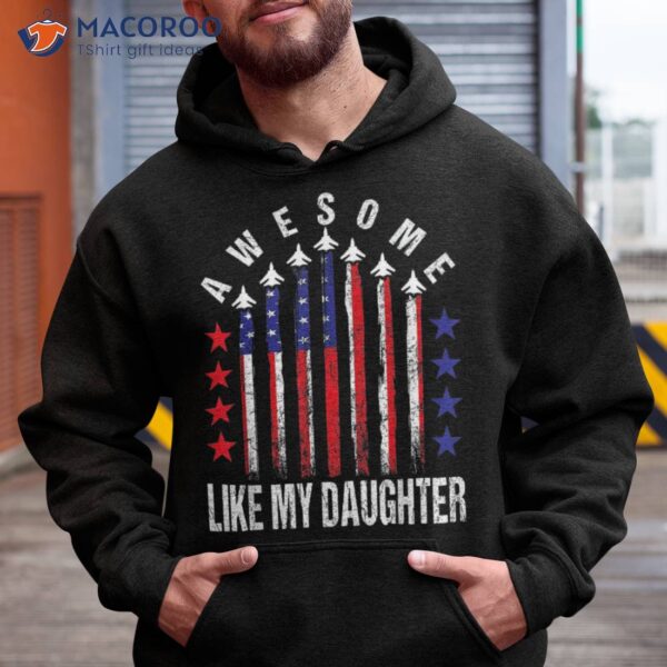 Awesome Like My Daughter Funny Father’s Day & 4th Of July Shirt