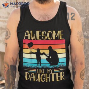 awesome like my daughter funny father s day amp 4th of july shirt tank top