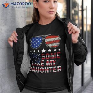 awesome like my daughter funny father s day amp 4th of july shirt tshirt 3